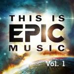 This is Epic Music Vol 1